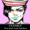 Clearly You don't read jojolio